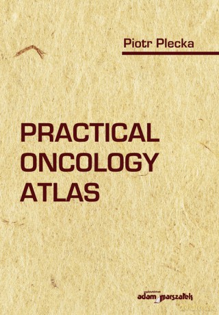 Practical Oncology Atlas - Piotr Plecka [KSIĄŻKA]