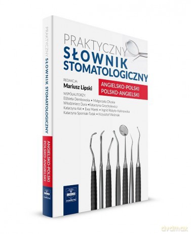 Praktyczny słownik stomatologiczny - Mariusz Lipski [KSIĄŻKA]
