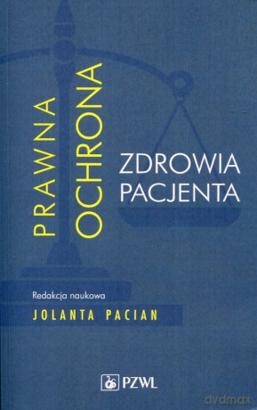Prawna ochrona zdrowia pacjenta [KSIĄŻKA]
