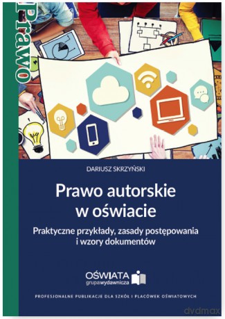 Prawo autorskie w oświacie - Dariusz Skrzyński [KSIĄŻKA]