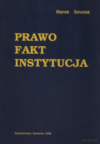 Prawo Fakt Instytucja - Marek Smolak [KSIĄŻKA]