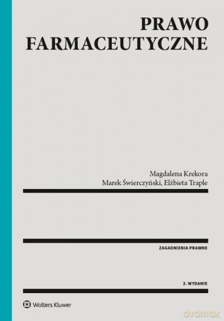 Prawo farmaceutyczne - Magdalena Krekora, Marek Świerczyński [KSIĄŻKA]