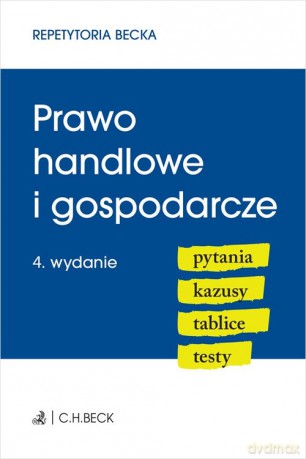 Prawo handlowe i gospodarcze. Pytania. Kazusy. Tablice. Testy [KSIĄŻKA]