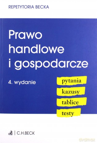 Prawo handlowe i gospodarcze. Pytania. Kazusy. Tablice. Testy [KSIĄŻKA]