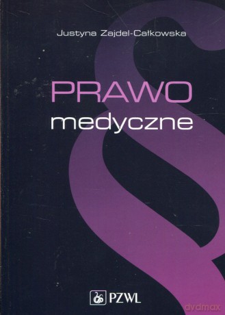 Prawo medyczne - Justyna Zajdel-Całkowska [KSIĄŻKA]