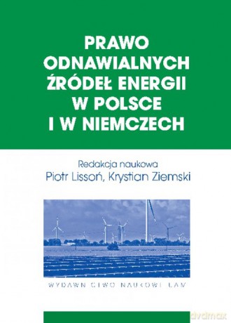 Prawo odnawialnych źródeł energii w Polsce i w Niemczech [KSIĄŻKA]