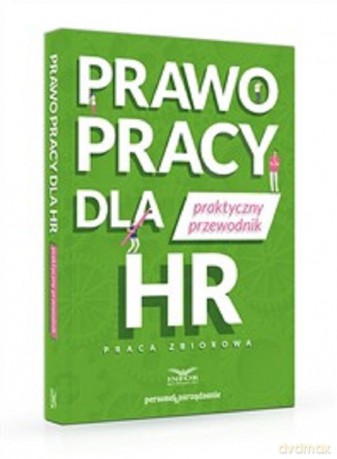 Prawo pracy dla HR Praktyczny przewodnik [KSIĄŻKA]
