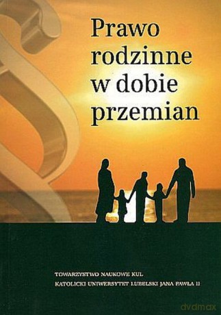 Prawo rodzinne w dobie przemian [KSIĄŻKA]