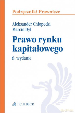 Prawo rynku kapitałowego - Aleksander Chłopecki, Marcin Dyl [KSIĄŻKA]
