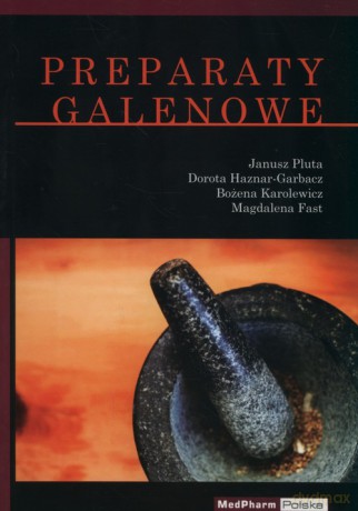 Preparaty galenowe - Janusz Pluta, Dorota Haznar-Garbacz [KSIĄŻKA]