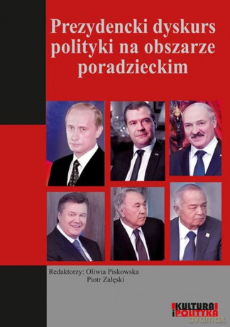 Prezydencki dyskurs polityki na obszarze poradzieckim [KSIĄŻKA]