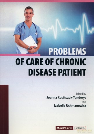Problems of care of chronic disease patients [KSIĄŻKA]