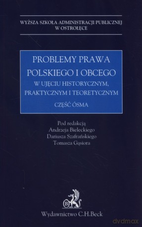 Problemy prawa polskiego i obcego w ujęciu historycznym, praktycznym i teoretycznym [KSIĄŻKA]