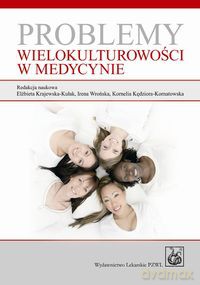 Problemy wielokulturowości w medycynie [KSIĄŻKA]