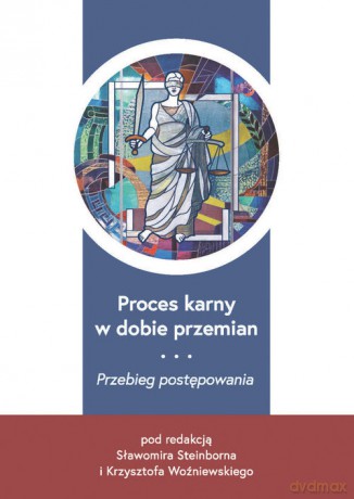 Proces karny w dobie przemian [KSIĄŻKA]