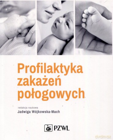 Profilaktyka zakażeń połogowych [KSIĄŻKA]