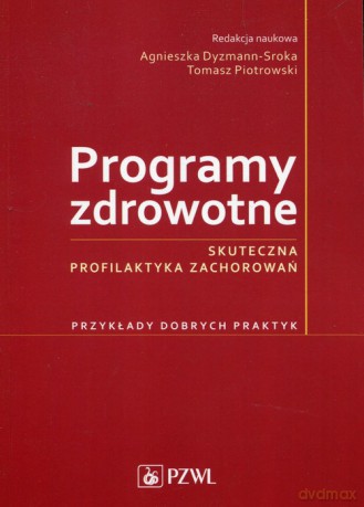 Programy zdrowotne Skuteczna profilaktyka zac [KSIĄŻKA]