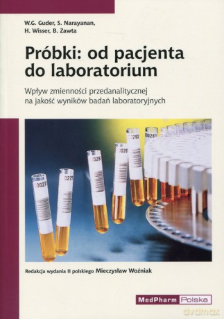 Próbki: od pacjenta do laboratorium - W.G. Guder, S. Narayanan [KSIĄŻKA]