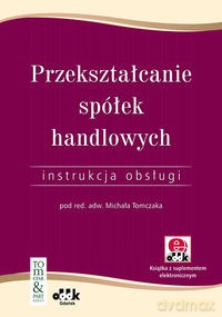 Przekształcanie spółek handlowych [KSIĄŻKA]