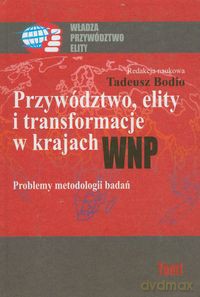 Przywództwo, elity i transformacje w krajach WNP [KSIĄŻKA]