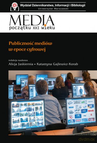 Publiczność mediów w epoce cyfrowej [KSIĄŻKA]