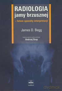 Radiologia jamy brzusznej - James D. Begg [KSIĄŻKA]