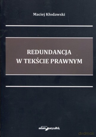 Redundancja w tekście prawnym - Maciej Kłodawski [KSIĄŻKA]
