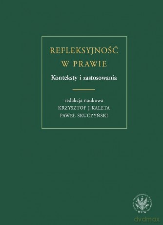 Refleksyjność w prawie. Konteksty i zastosowania [KSIĄŻKA]