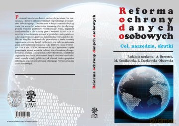 Reforma ochrony danych osobowych - cel narzędzia skutki [KSIĄŻKA]