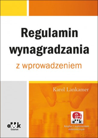 Regulamin wynagradzania z wprowadzeniem - Karol Lankamer [KSIĄŻKA]