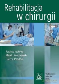 Rehabilitacja w chirurgii [KSIĄŻKA]