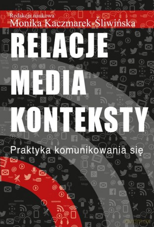 Relacje media konteksty [KSIĄŻKA]