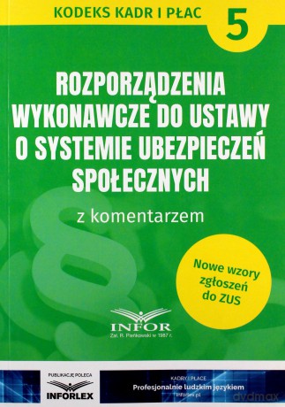 Rozporządzenia wykonawcze do ustawy o systemie ubezpieczeń społecznych z komentarzem [KSIĄŻKA]