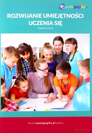 Rozwijanie umiejętności uczenia się - Magdalena Goetz [KSIĄŻKA]