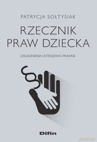 Rzecznik Praw Dziecka - Patrycja Sołtysiak [KSIĄŻKA]