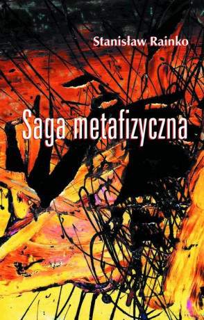 Saga metafizyczna - Stanisław Rainko [KSIĄŻKA]