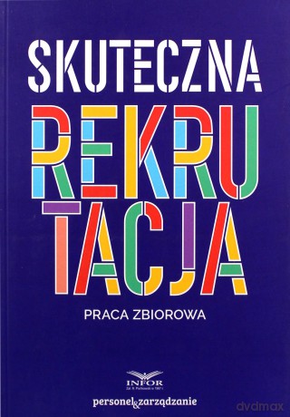 Skuteczna rekrutacja [KSIĄŻKA]