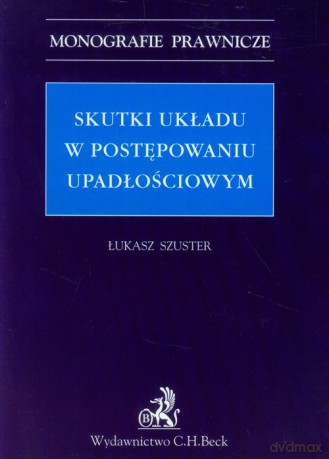 Skutki układu w postępowaniu upadłościowym - Łukasz Szuster [KSIĄŻKA]