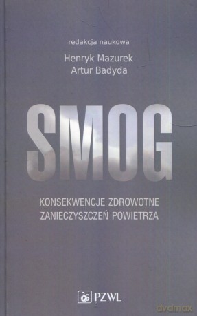 Smog Konsekwencje zdrowotne zanieczyszczeń powietrza [KSIĄŻKA]