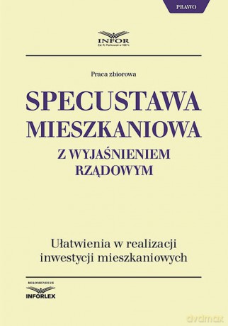 Specustawa mieszkaniowa z wyjaśnieniem rządowym [KSIĄŻKA]