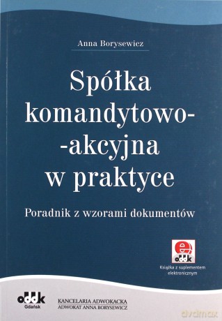 Spółka komandytowo-akcyjna w praktyce - Anna Borysewicz [KSIĄŻKA]