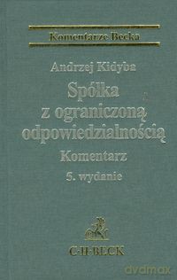 Spółka z ograniczoną odpowiedzialnością. Komentarz - Andrzej Kidyba [KSIĄŻKA]