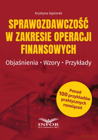 Sprawozdawczość w zakresie operacji finansowych - Krystyna Gąsiorek [KSIĄŻKA]