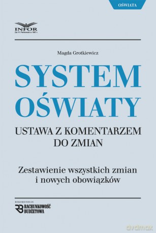 System oświaty ustawa z komentarzem do zmian - Magda Grotkiewicz [KSIĄŻKA]