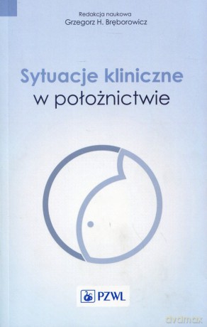 Sytuacje kliniczne w położnictwie [KSIĄŻKA]