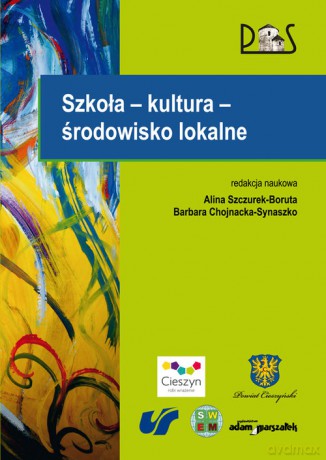 Szkoła - kultura - środowisko lokalne - Alina Szczurek-Boruta, Barbara Chojnacka-Synaszko [KSIĄŻKA]