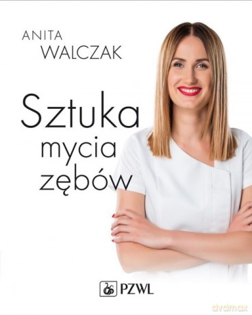 Sztuka mycia zębów - Anita Walczak [KSIĄŻKA]