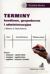 Terminy handlowe, gospodarcze i administracyjne - J. Ablewicz, A. Gacka-Asiewicz [KSIĄŻKA]