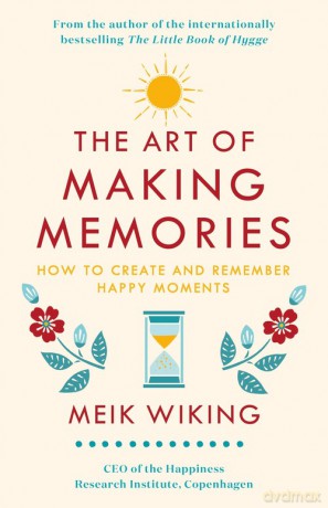 The Art of Making Memories - Meik Wiking [KSIĄŻKA]