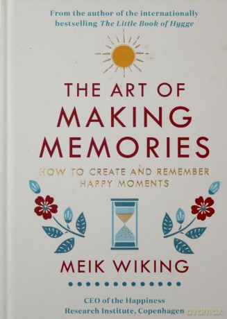 The Art of Making Memories - Meik Wiking [KSIĄŻKA]